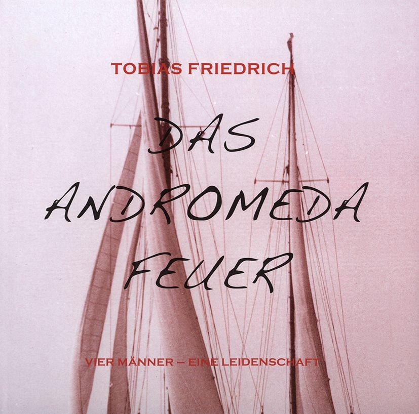 DAS ANDROMEDA FEUER / Tobias Friedrich