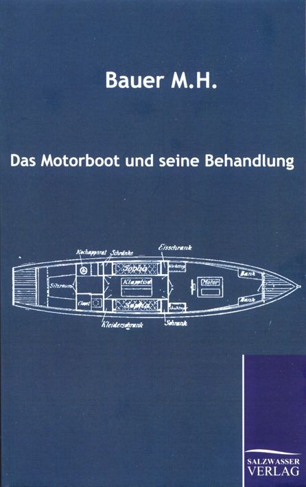 Das Motorboot und seine Behandlung / M. H. Bauer